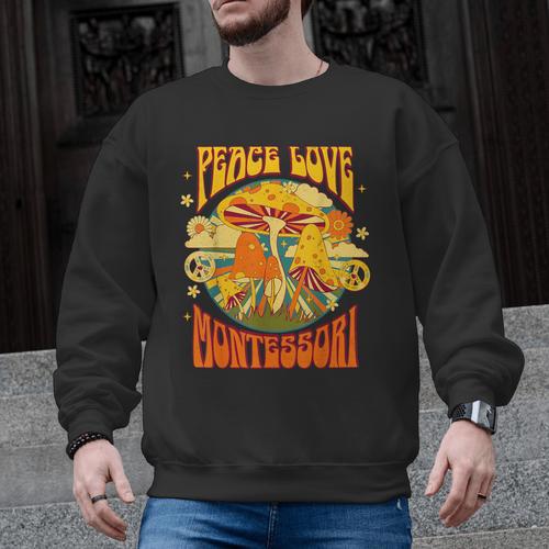 Montessori School Montessori Teacher Peace Love Montessori For Men Women Men Graphic Sweatshirt - teacherstshirts.com AU
