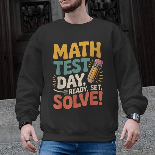 Motivational Math Test Day Shirt Testing Shirts For Teachers Men Graphic Sweatshirt - teacherstshirts.com AU