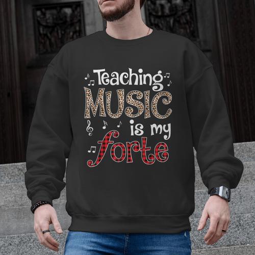 Music Teacher Teaching Music Is My Forte For Music Lovers Men Graphic Sweatshirt - teacherstshirts.com