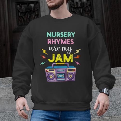 Nursery Rhymes Are My Jam 80s Retro Teachers & Students Kids Men Graphic Sweatshirt - teacherstshirts.com