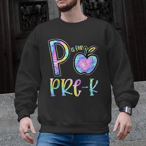 P Is For Pre-K Preschool Teacher Tie Dye Back To School Men Graphic Sweatshirt - teacherstshirts.com