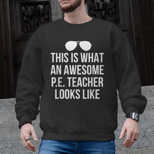 PE Teacher Sunglasses What Awesome Looks Like Men Graphic Sweatshirt - teacherstshirts.com UK