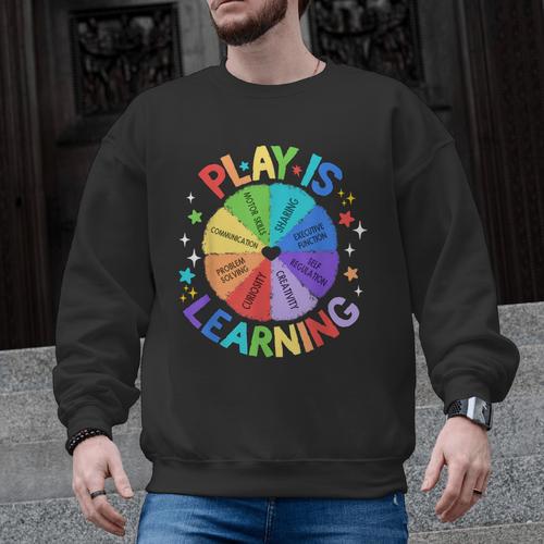 Play Is Learning Teacher Kindergarten For Men Women Kids Men Graphic Sweatshirt - teacherstshirts.com UK