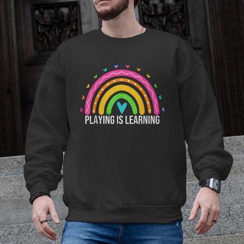 Playing Is Learning Early Childhood Education ECE Teacher Men Graphic Sweatshirt - teacherstshirts.com AU