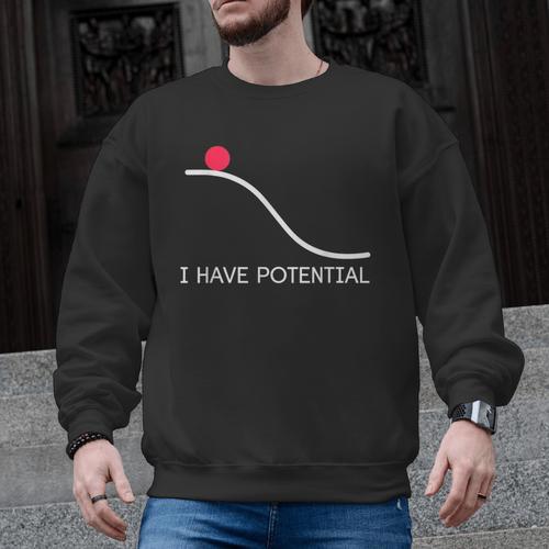 I Have Potential Energy Physics Science Teachers Men Graphic Sweatshirt - teacherstshirts.com