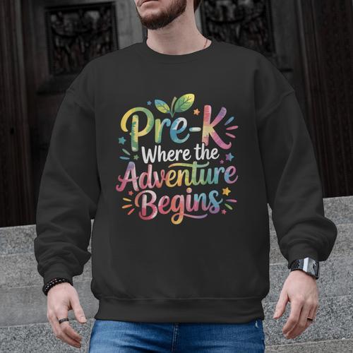 Pre-K Where The Adventure Begins Preschool Teachers Students Men Graphic Sweatshirt - teacherstshirts.com UK