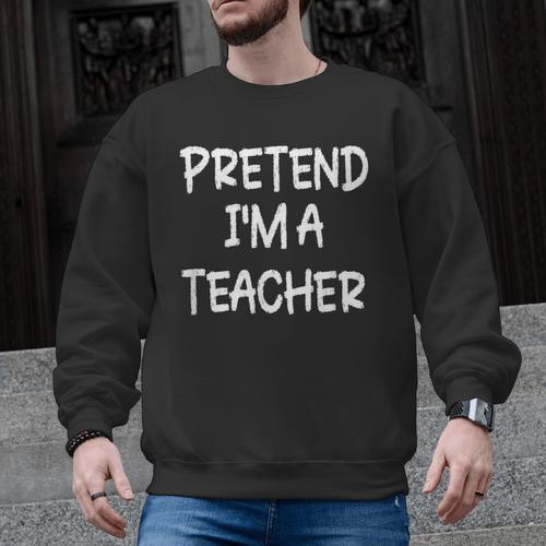 Pretend I'm a Teacher Lazy Last Minute Halloween Costume Men Graphic Sweatshirt - teacherstshirts.com CA