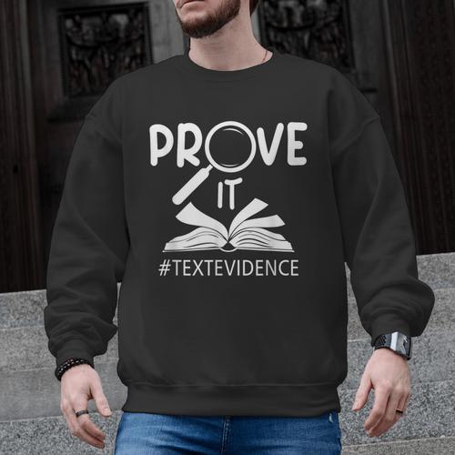 Prove It Text Evidences Reading Teacher First Day Of School Men Graphic Sweatshirt - teacherstshirts.com