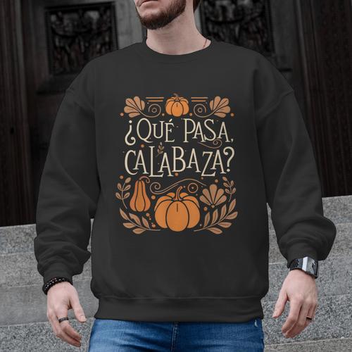 Que Pasa Calabaza Shirt Spanish Teacher Men Graphic Sweatshirt - teacherstshirts.com CA