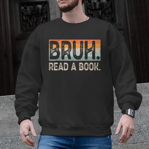 Read A Book Bruh Cool Ela English Teacher Reading Literature Men Graphic Sweatshirt - teacherstshirts.com AU