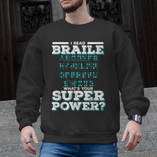 I Read Braille Tell Me Your Superpower Braille Teacher For Men Women Men Graphic Sweatshirt - teacherstshirts.com