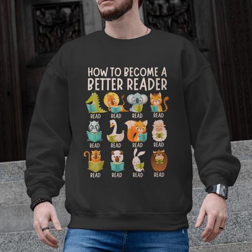 Reading Teacher How To Become a Better Reader Book Lover Fun Men Graphic Sweatshirt - teacherstshirts.com CA