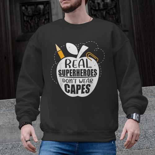 Real Superheroes Wear No Capes Teacher Design Teach Men Graphic Sweatshirt - teacherstshirts.com AU