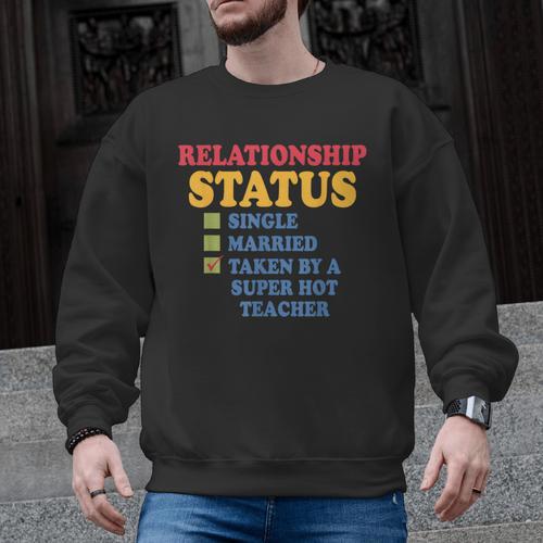 Relationship Status Single Married Hot Teacher Men Graphic Sweatshirt - teacherstshirts.com