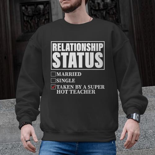 Relationship Status Taken By Super Hot Teacher Men Graphic Sweatshirt - teacherstshirts.com CA
