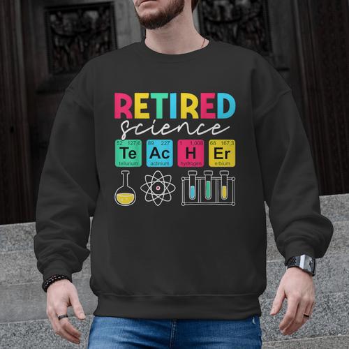 Retired Science Teacher Periodic Table Teacher Life Men Graphic Sweatshirt - teacherstshirts.com AU