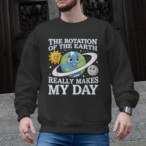 Rotation Of Earth Science Teacher Earth Day Men Women Men Graphic Sweatshirt - teacherstshirts.com AU