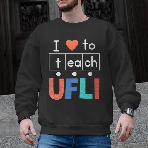 Science Of Reading I Love To Teach UFLI Teacher Literacy Men Graphic Sweatshirt - teacherstshirts.com AU