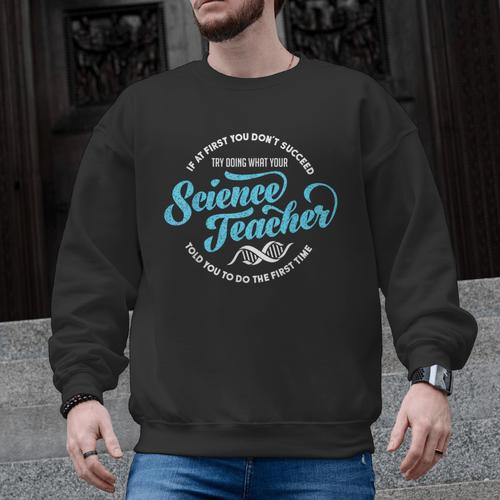 Science Teacher Must Haves Teach Science Teacher Men Graphic Sweatshirt - teacherstshirts.com DE