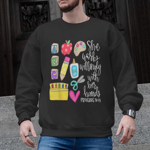 She Works Willingly With Her Hands Proverbs Daycare Teacher Men Women Men Graphic Sweatshirt - teacherstshirts.com