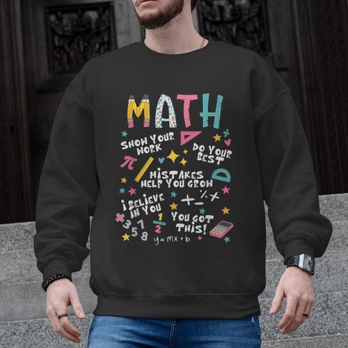 Show Your Work Math Teacher First Day Back To School Men Graphic Sweatshirt - teacherstshirts.com AU
