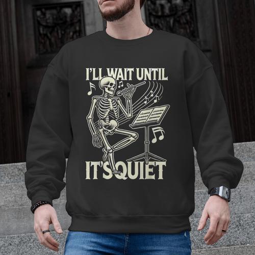 Skeleton Music Teacher I'Ll Wait Until It's Quiet Men Graphic Sweatshirt - teacherstshirts.com