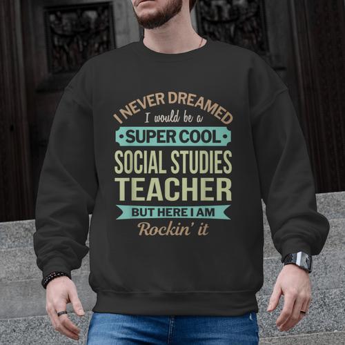 Social Studies Teacher Appreciation Men Women Men Graphic Sweatshirt - teacherstshirts.com