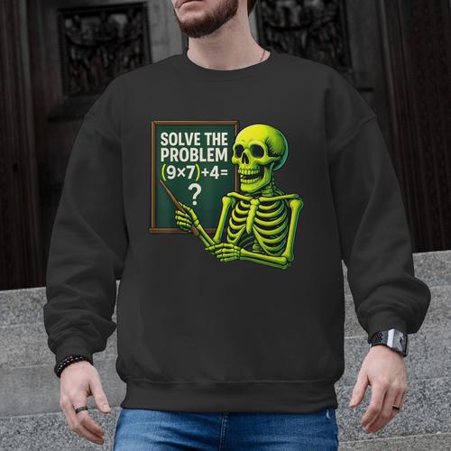 Solve The Problem Skeleton Teacher Halloween Math Six Seven Men Graphic Sweatshirt - teacherstshirts.com AU