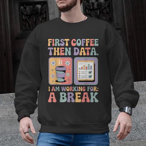 Special Education First Coffee Then Data Retro SPED Teacher Men Graphic Sweatshirt - teacherstshirts.com CA