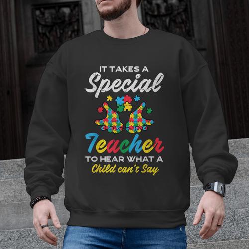 Special Teacher To Hear Child Cant Say Autism Awareness Sped Men Graphic Sweatshirt - teacherstshirts.com CA