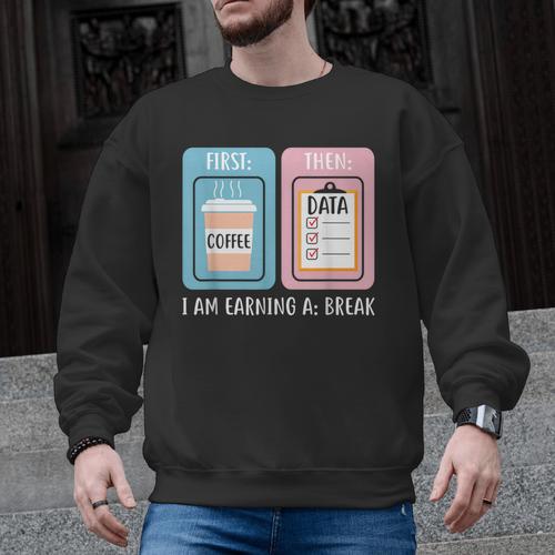 SPED Teacher Special Education First Coffee Then Data Men Graphic Sweatshirt - teacherstshirts.com