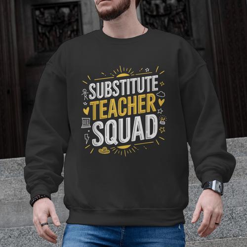 Substitute Teacher Squad Sub Teacher Substitute Teaching Men Graphic Sweatshirt - teacherstshirts.com