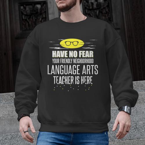 Super Language Arts Teacher Have No Fear T-Shirt Men Graphic Sweatshirt - teacherstshirts.com UK