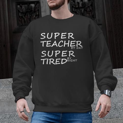 Super Teacher By Day Super Tired By Night Best Teacher Men Graphic Sweatshirt - teacherstshirts.com DE