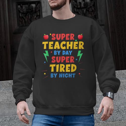Super Teacher By Day Super Tired By Night Teacher For Men Women Men Graphic Sweatshirt - teacherstshirts.com DE