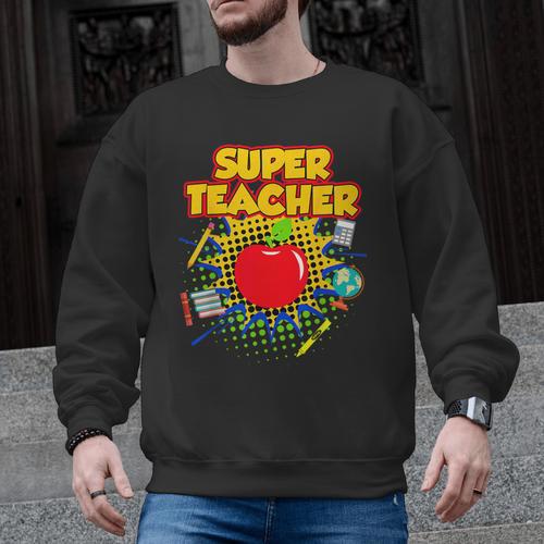 Superhero Teacher Appreciation Teaching Tee Men Graphic Sweatshirt - teacherstshirts.com