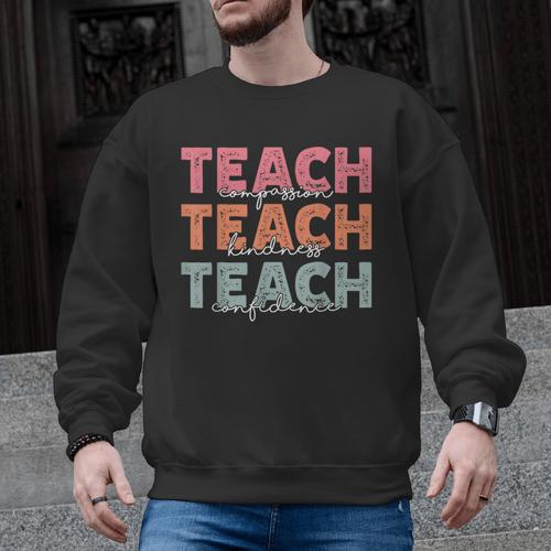 Teach Compassion Kindness Confidence For Teacher Men Graphic Sweatshirt - teacherstshirts.com