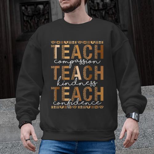 Teach Compassion Kindness Confidence History Teacher Men Graphic Sweatshirt - teacherstshirts.com