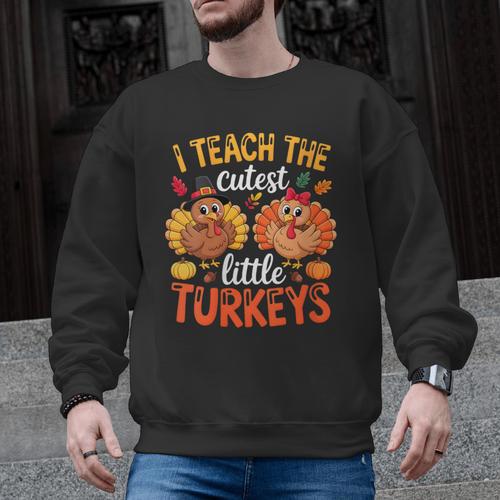 I Teach The Cutest Little Turkeys Teacher Thanksgiving Men Graphic Sweatshirt - teacherstshirts.com UK