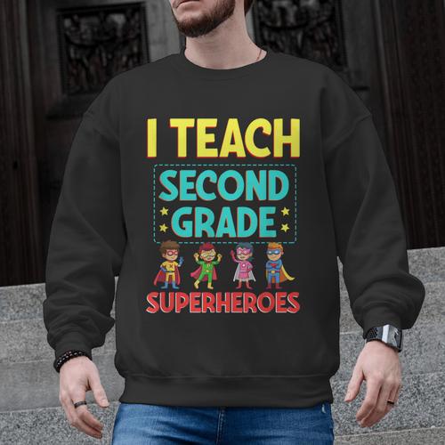 I Teach Second Grade Superheroes Teacher Superhero Men Graphic Sweatshirt - teacherstshirts.com