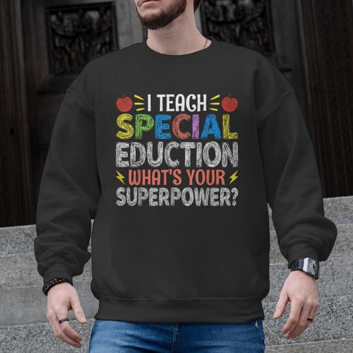 I Teach Special Education SPED Special Education Teacher For Men Women Men Graphic Sweatshirt - teacherstshirts.com UK