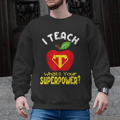 I Teach What's Your Superpower Superhero Teacher Men Graphic Sweatshirt - teacherstshirts.com AU