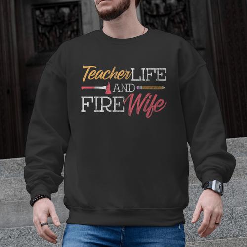 Teacher And Firefighter Wife Shirt Teacher Life Fire Wife Men Graphic Sweatshirt - teacherstshirts.com AU