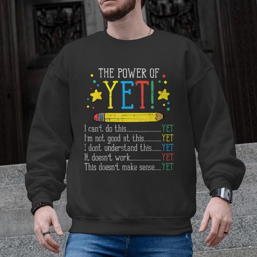 Teacher Power Of Yet Cant Do This Inspirational Women Men Men Graphic Sweatshirt - teacherstshirts.com