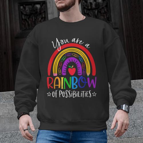 Teacher You Are a Rainbow Of Possibilities Funny Men Graphic Sweatshirt - teacherstshirts.com CA