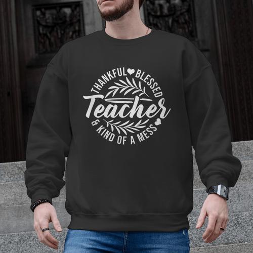 Teacher Thankful Blessed & Kind Of A Mess Hearts Cute Men Graphic Sweatshirt - teacherstshirts.com