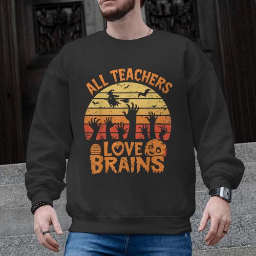 All Teachers Love Brains Teachers Halloween Teacher Men Graphic Sweatshirt - teacherstshirts.com AU