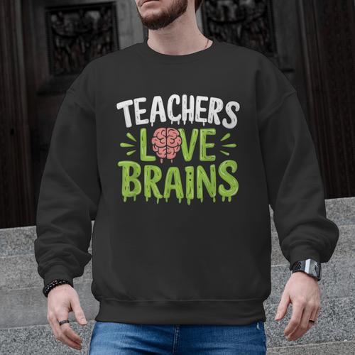 Teachers Love Brains Halloween Teacher Zombie Men Graphic Sweatshirt - teacherstshirts.com
