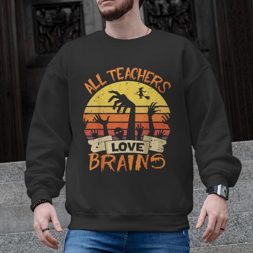 All Teachers Love Brains Shirt Halloween Teachers Men Graphic Sweatshirt - teacherstshirts.com AU