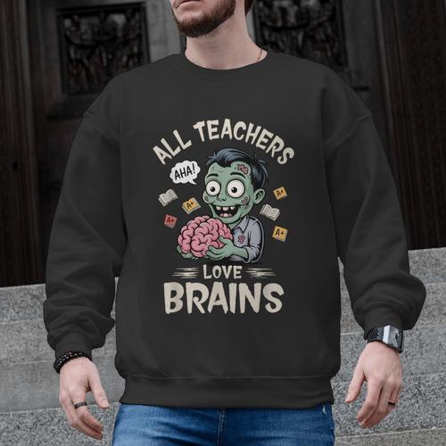Teachers Love Brains Tee-Shirt Men Women Halloween Teacher Men Graphic Sweatshirt - teacherstshirts.com